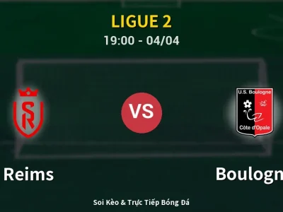 Soi Kèo Reims vs Boulogne – 19:00 04/04 | Nhận Định, Dự Đoán Tỷ Số