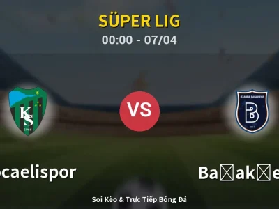 Kết Quả: Kocaelispor 0-0 Başakşehir – Highlight & Bàn Thắng | Süper Lig
