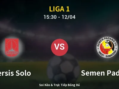 Soi Kèo Persis Solo vs Semen Padang – 15:30 12/04 | Nhận Định, Dự Đoán Tỷ Số