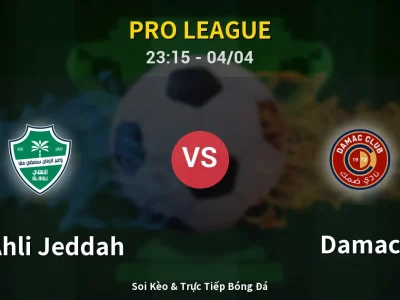 Soi Kèo Al-Ahli Jeddah vs Damac – 23:15 04/04 | Nhận Định, Dự Đoán Tỷ Số