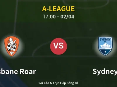 Kết Quả: Brisbane Roar 0-0 Sydney – Highlight & Bàn Thắng | A-League