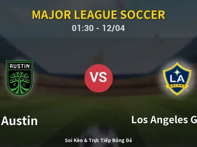 Kết Quả: Austin 1-2 Los Angeles Galaxy – Highlight & Bàn Thắng | Major League Soccer