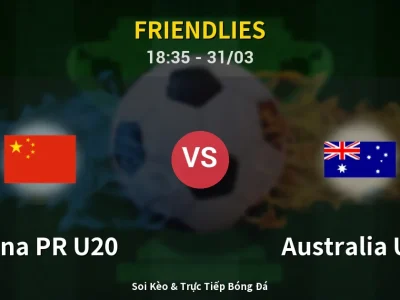 Kết Quả: China PR U20 2-4 Australia U20 – Highlight & Bàn Thắng | Friendlies