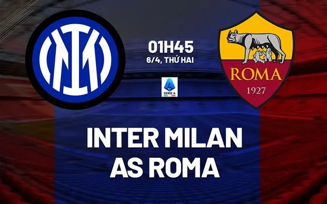 nhan dinh bong da du doan Inter Milan vs AS Roma vdqg italia serie a hom nay nhan dinh bong da du doan Inter Milan vs AS Roma vdqg italia serie a hom nay